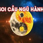 Làm thế nào để soi cầu ngũ hành chuẩn xác nhất?