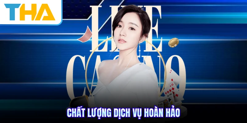 Chất lượng dịch vụ hoàn hảo