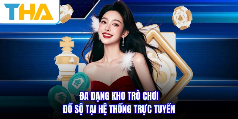 Đa dạng kho trò chơi đồ sộ tại hệ thống trực tuyến