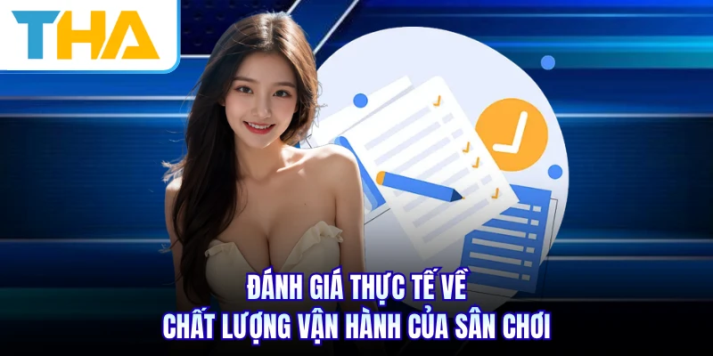 Đánh giá thực tế về chất lượng vận hành của sân chơi