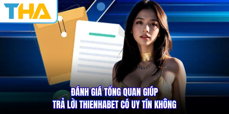 Minh chứng pháp lý khẳng định THIENHABET có uy tín không