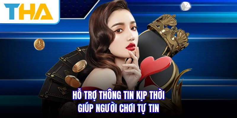 Hỗ trợ thông tin kịp thời giúp người chơi tự tin