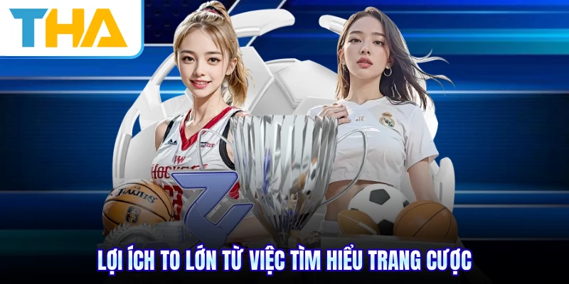 Lợi ích to lớn từ việc tìm hiểu trang cược