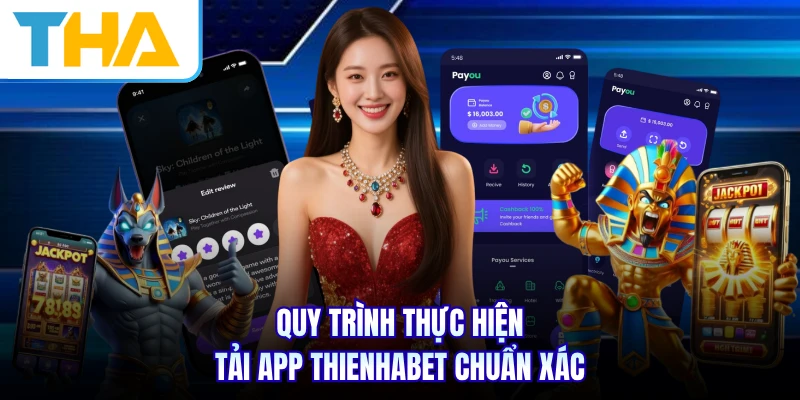 Quy trình thực hiện tải app THIENHABET chuẩn xác